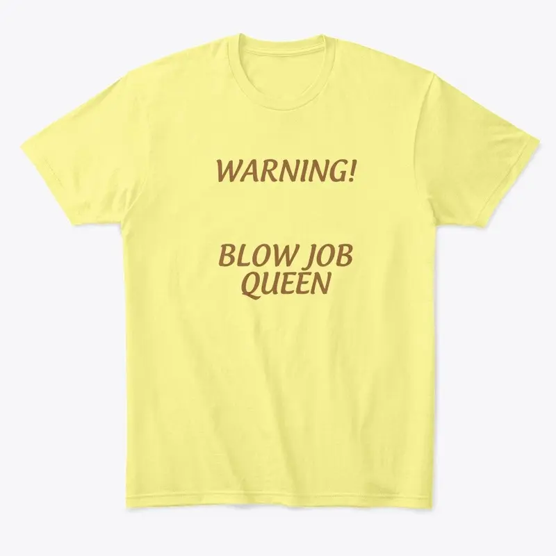 WARNING! Blow Job Queen