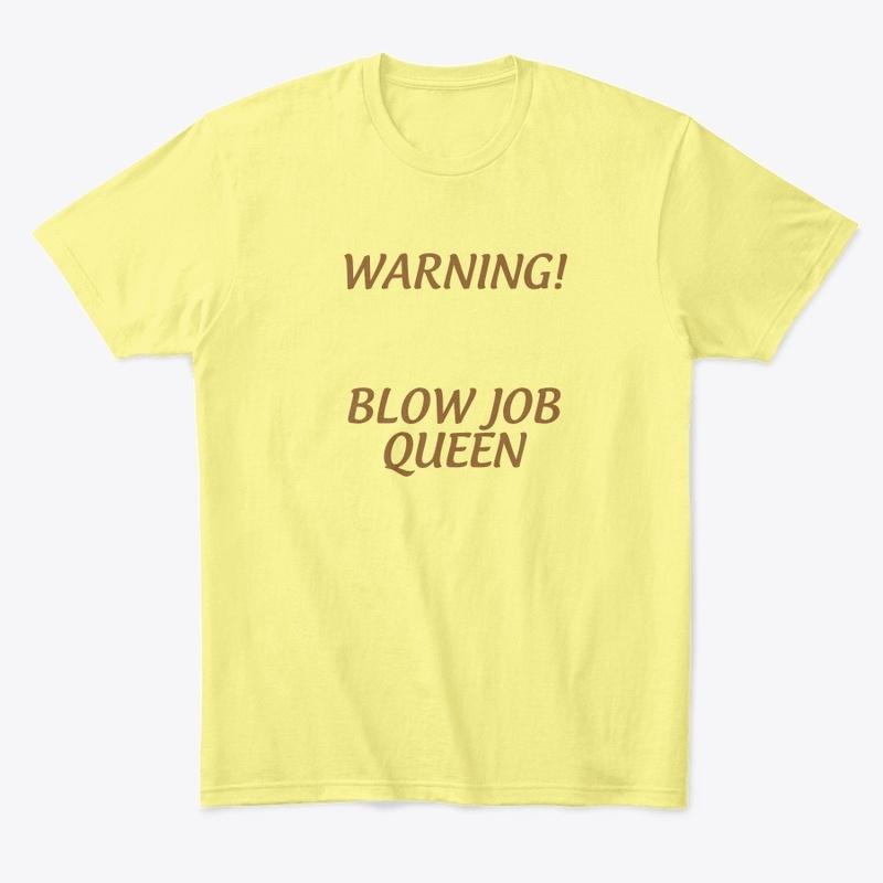 WARNING! Blow Job Queen